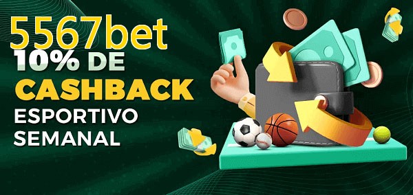 10% de bônus de cashback na 5567bet